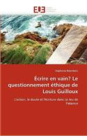 Écrire En Vain? Le Questionnement Éthique de Louis Guilloux