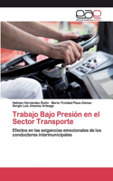 Trabajo Bajo Presión en el Sector Transporte