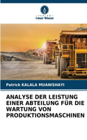 Analyse Der Leistung Einer Abteilung Für Die Wartung Von Produktionsmaschinen