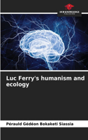 Luc Ferry's humanism and ecology