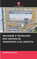 Melhorar a Tecnologia DOS Centros de Transporte E de Logística