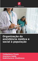 Organização da assistência médica e social à população