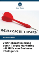 Vertriebsoptimierung durch Target Marketing mit Hilfe von Business Intelligence