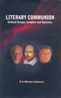 Literary Communication: Critical Essays, Insights And Opinions