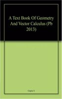 A Text Book Of Geometry And Vector Calculus (Pb 2013)