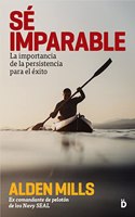Se imparable: La importancia de la persistencia para alcanzar el exito