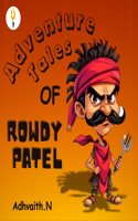 Adventure Tales of Rowdy Patel