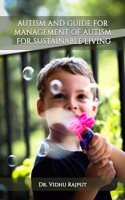 Autism and Guide for Management of Autism for Sustainable Living
