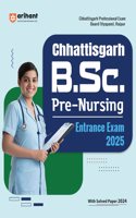 Arihant Study Guide for Chhattisgarh B.Sc. Pre-Nursing Entrance Exam 2025 | With Solved Paper 2024