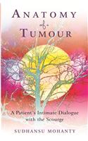 Anatomy Of A Tumour: A Patient’s Intimate Dialogue With The Scourge