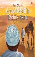 Islam Stories : Ayub gets his Riches Back (Stories for Kids)