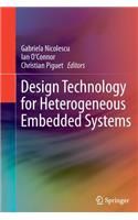 Design Technology for Heterogeneous Embedded Systems