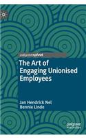 The Art of Engaging Unionised Employees