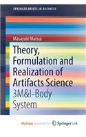 Theory, Formulation and Realization of Artifacts Science
