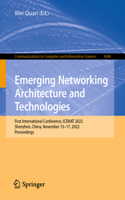 Emerging Networking Architecture and Technologies: First International Conference, Icenat 2022, Shenzhen, China, November 15-17, 2022, Proceedings