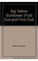 Big Yellow Sunflower (Fold Out and Find Out)