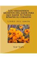 verdaderos secretos del amor para que nadie te pueda romper el corazon