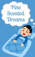 Pine Scented Dreams