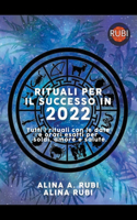 Rituali per il successo in 2022