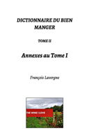 Mini-Guide du Bien Manger Tome II: Annexes Au Tome I