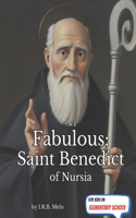 Fabulous: Saint Benedict of Nursia