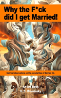 Why the f*ck did I get Married!
