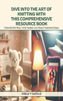 Dive into the Art of Knitting with this Comprehensive Resource Book