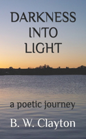 Darkness Into Light