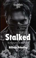 Stalked By My Boyfriends Best Friend: (Forbidden Love)