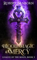Blood, Magic, & Mercy