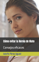 Cómo evitar la Hernia de Hiato