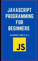 JavaScript Programming for Beginners