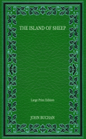 The Island of Sheep - Large Print Edition