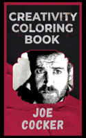Joe Cocker Creativity Coloring Book: An Entertaining Coloring Book for Adults