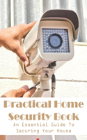 Practical Home Security Book An Essential Guide To Securing Your House