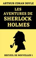 Les Aventures de Sherlock Holmes (Recueil de Nouvelles 1): Édition Originale Annotée(2 Sherlock Holmes Recueils de Nouvelles)