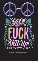 Lets Fuck Shit Up!