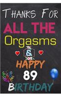 Thanks For All The Orgasms and Happy 89 Birthday