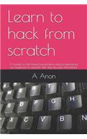 Learn to hack from scratch: A hands-on lab based penetration testing experience for beginners to experts with step by step instructions