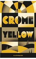 Crome Yellow Illustrated