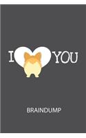 I LOVE YOU - Braindump