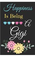 Happiness Is Being A Gigi: lined notebook, Funny Gift for mother, grandmother
