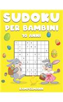 Sudoku per Bambini 10 Anni: 200 Sudoku per Bambini di 10 Anni - Con Istruzioni e Soluzioni - Large - Edizione di Pasqua