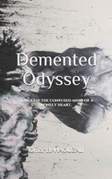 Demented Odyssey: Through the confused mind of a lonely heart