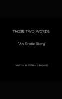 Those Two Words