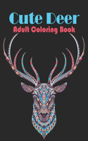 Cute Deer Adult Coloring Book: Deer Patterns for Relaxation, Fun, and Stress Relief Adult Coloring Books. Deer Coloring And Activity Book For Adults