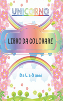 Unicorno Libro da Colorare: Da 4 a 8 anni - 149 disegni unicorno - Grande formato, 21,6x28 cm