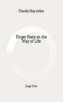 Finger Posts on the Way of Life: Large Print