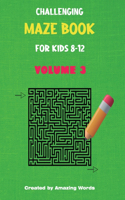 Challenging Maze Book for Kids 8-12 Volume 3 (Kids Activity Book)