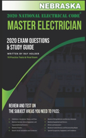 Nebraska 2020 Master Electrician Exam Questions and Study Guide: 400+ Questions for study on the 2020 National Electrical Code